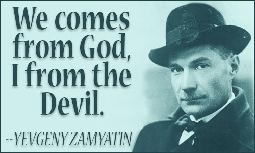 Yevgeny Zamyatin quote